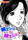 MILK×MILK？（単話）